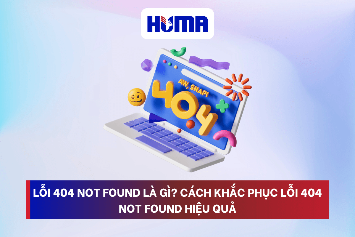 Lỗi 404 not found là gì? Cách khắc phục lỗi 404 not found hiệu quả